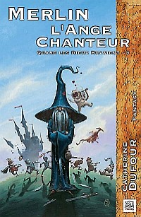 Quand les Dieux buvaient... : Merlin l'Ange Chanteur #3 [2003]