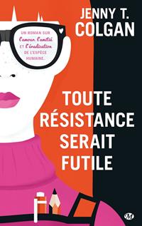 Toute résistance serait futile [2016]