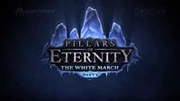 Pillars of Eternity - The White March Part I - PC