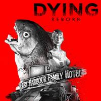 DYING : Reborn - PC