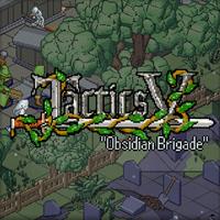 Tactics V : "Obsidian Brigade" [2019]