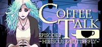 Coffee Talk Episode 2 : Hibiscus & Butterfly #2 [2023]