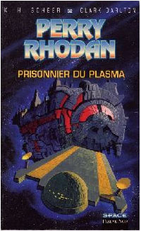 Perry Rhodan : Les Bioposis : Prisonnier du plasma #62 [1983]