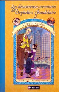 Les Désastreuses aventures des orphelins Baudelaire : Piège au collège [TomeV] [2003]