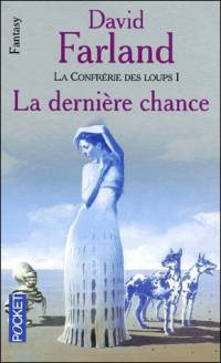 Le Seigneur des Runes : La Confrérie des Loups : La Dernière Chance #3 [2001]