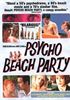 Voir la fiche Psycho Beach Party