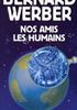 Nos amis les humains Hardcover - Albin Michel