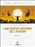 Une Brève histoire de l'avenir - volume 1 