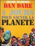 Voir la fiche Dan Dare, 4 jours pour sauver la planète