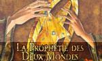 La Prophétie des deux mondes