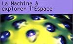 La machine à explorer l'Espace