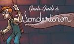 Guili-guili à Wondertown